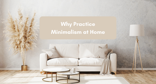 Why Practice Minimalism at Home