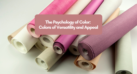 The Psychology of Color: Colors of Versatility and Appeal